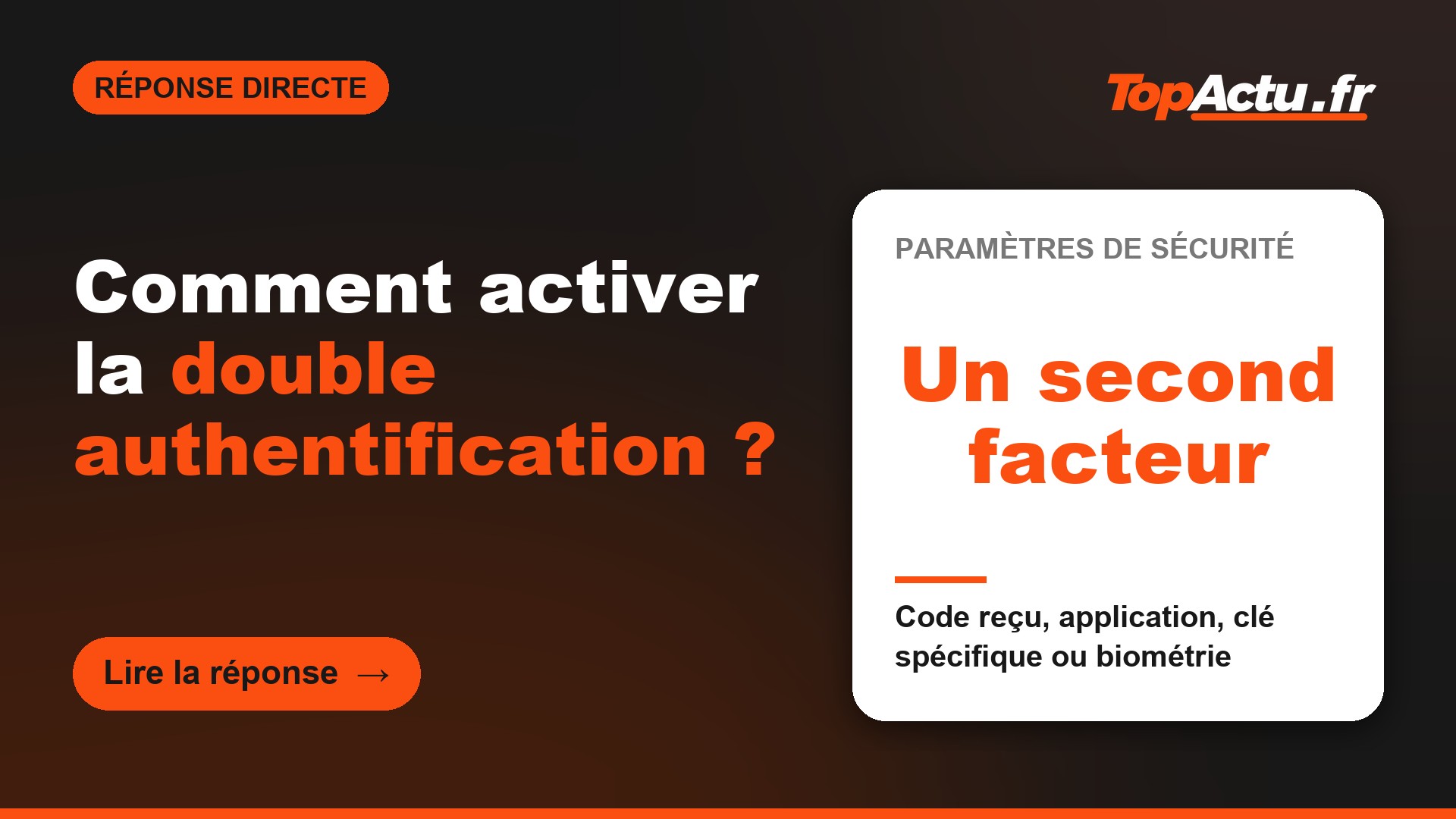 Comment activer la double authentification ? : Un second facteur (code reçu, application, clé spécifique ou biométrie)