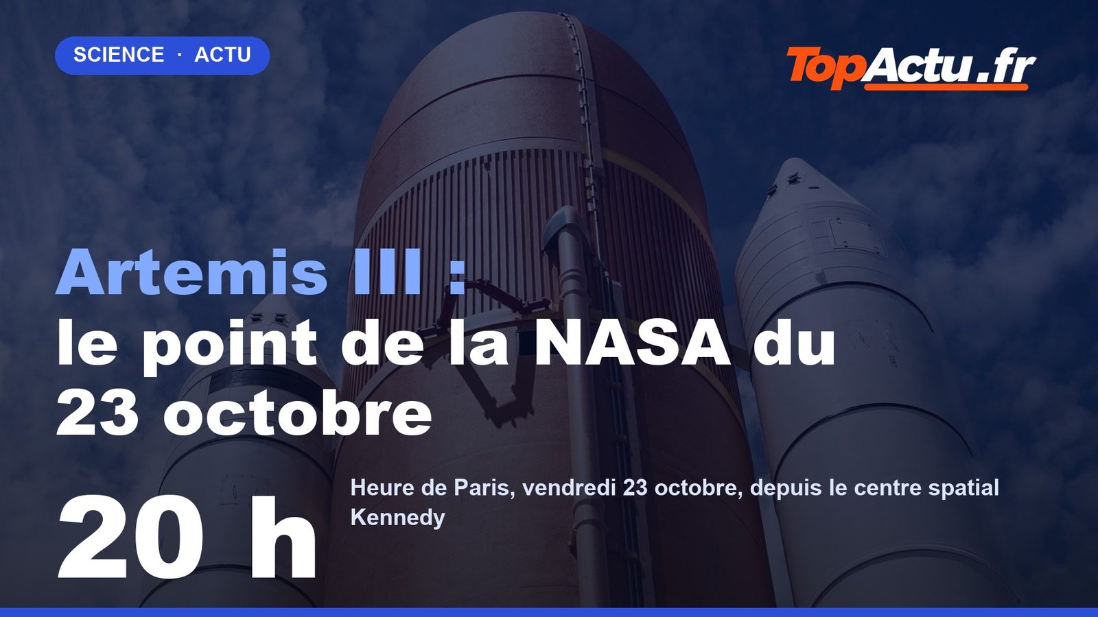 Artemis III : le point de la NASA du 23 octobre : 20 h, image à la une