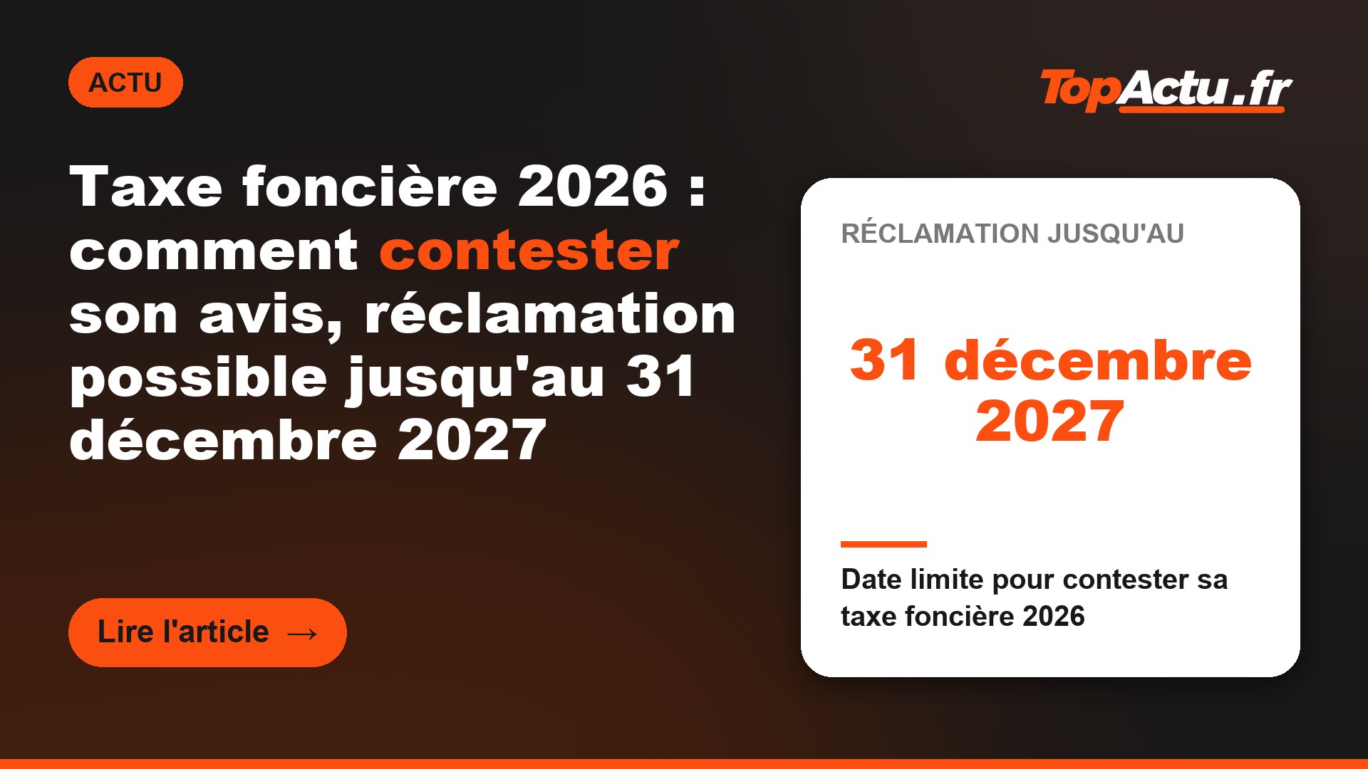 Taxe foncière 2026 : comment contester son avis, réclamation possible jusqu'au 31 décembre 2027 : 31 décembre 2027 (date limite pour contester sa taxe foncière 2026)