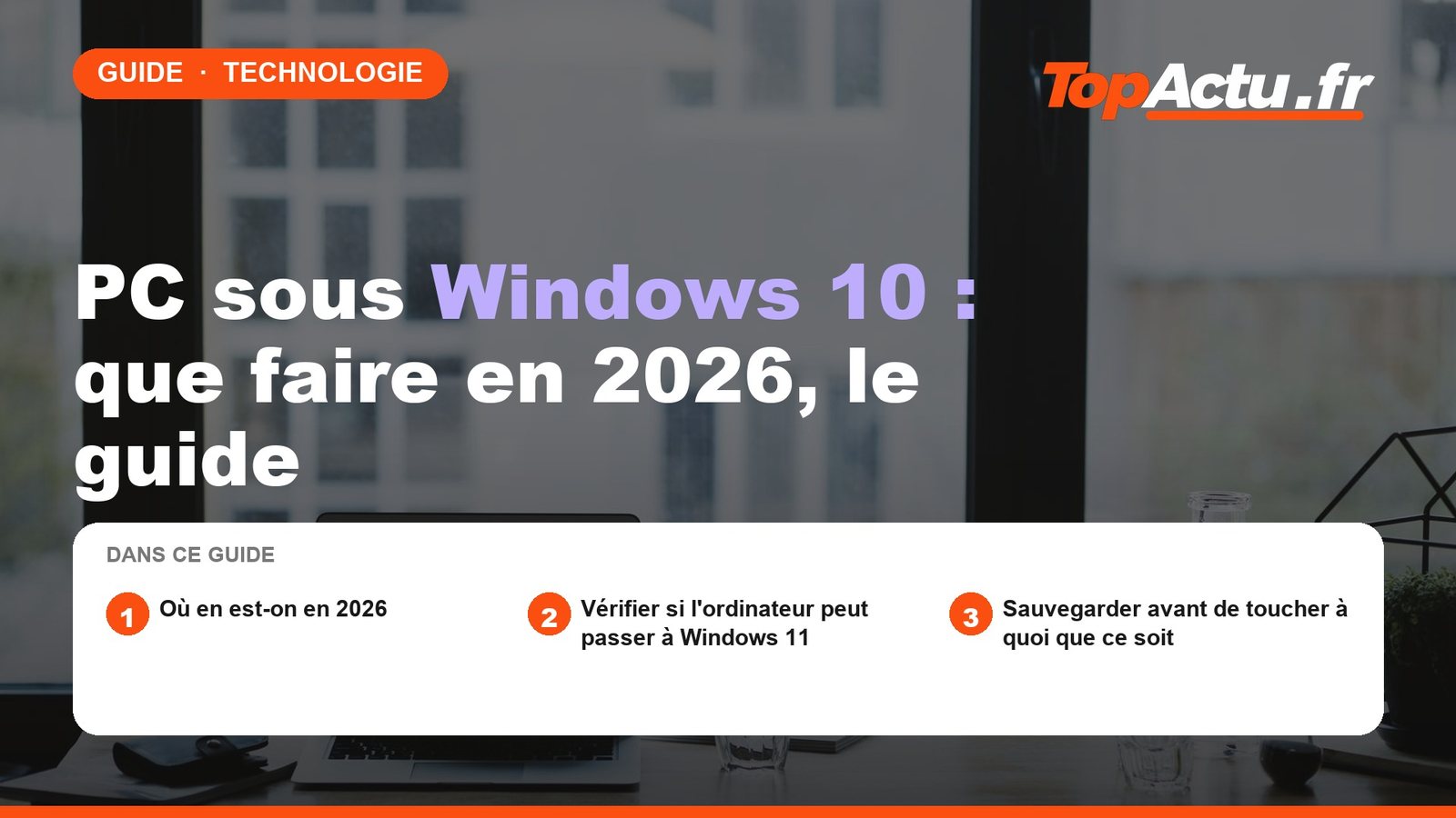 PC sous Windows 10 : que faire en 2026, le guide, image à la une du guide