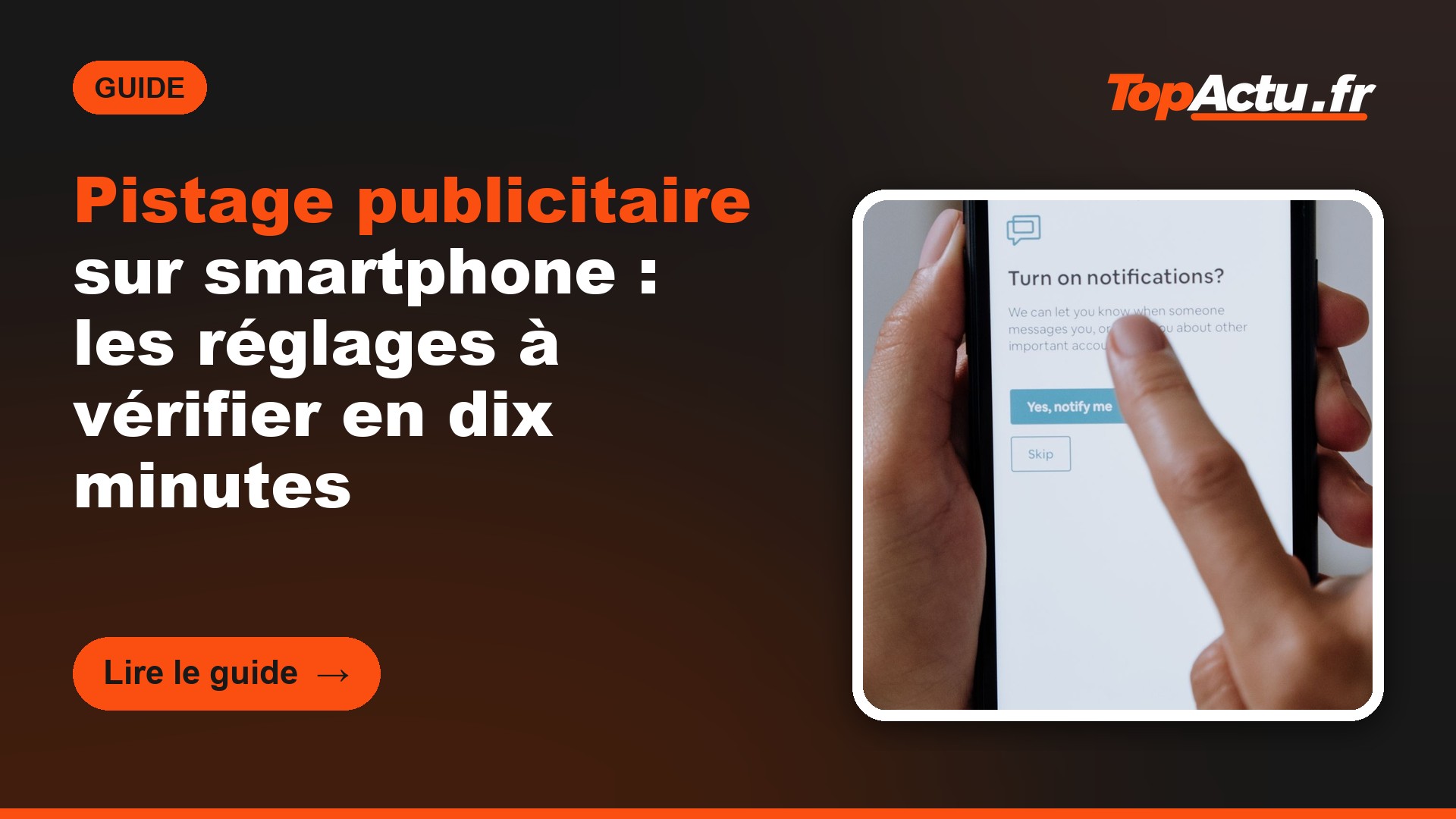 Pistage publicitaire sur smartphone : les réglages à vérifier en dix minutes, image à la une du guide