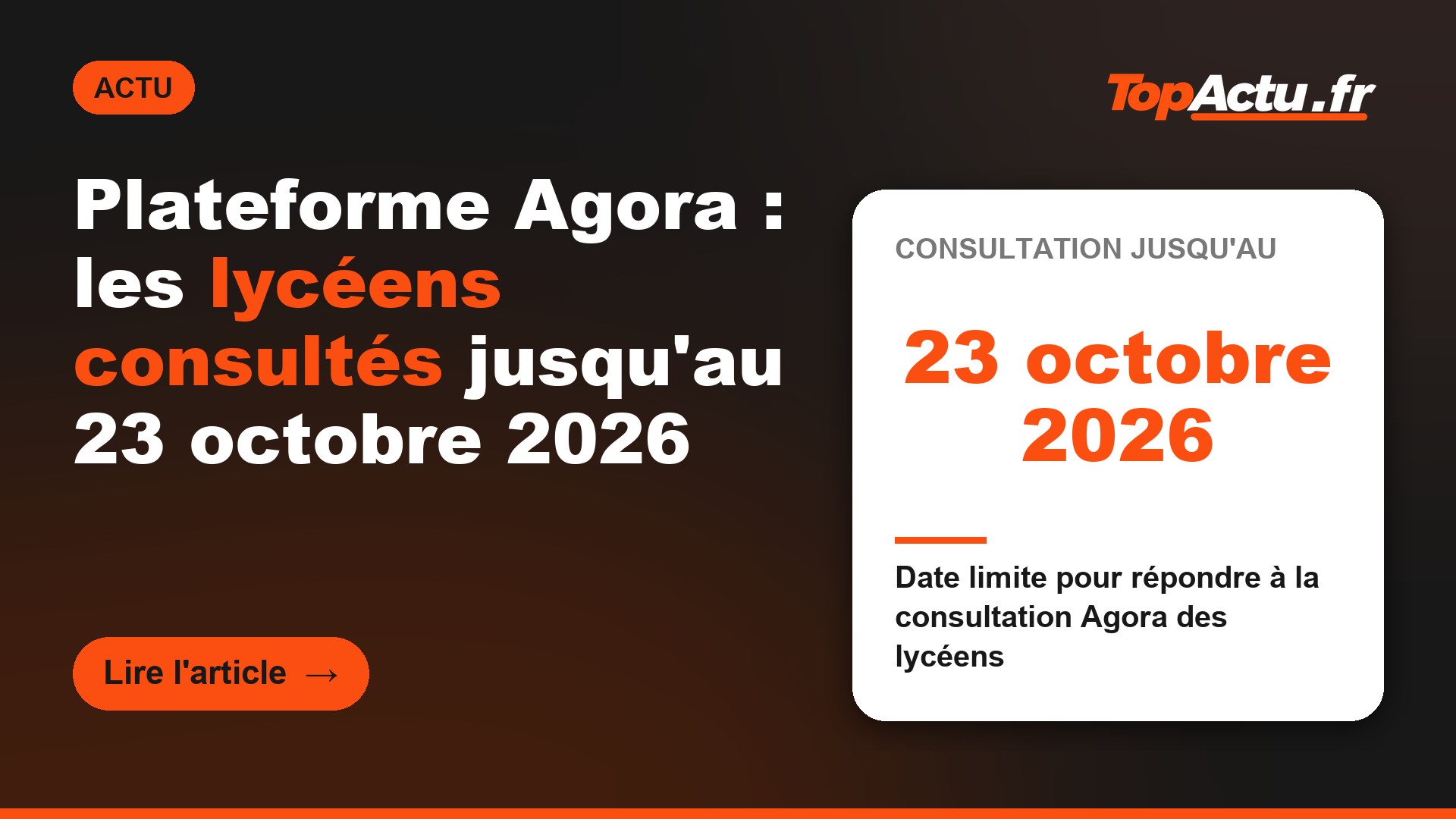 Plateforme Agora : les lycéens consultés jusqu'au 23 octobre 2026 : 23 octobre 2026 (date limite pour répondre à la consultation Agora des lycéens)