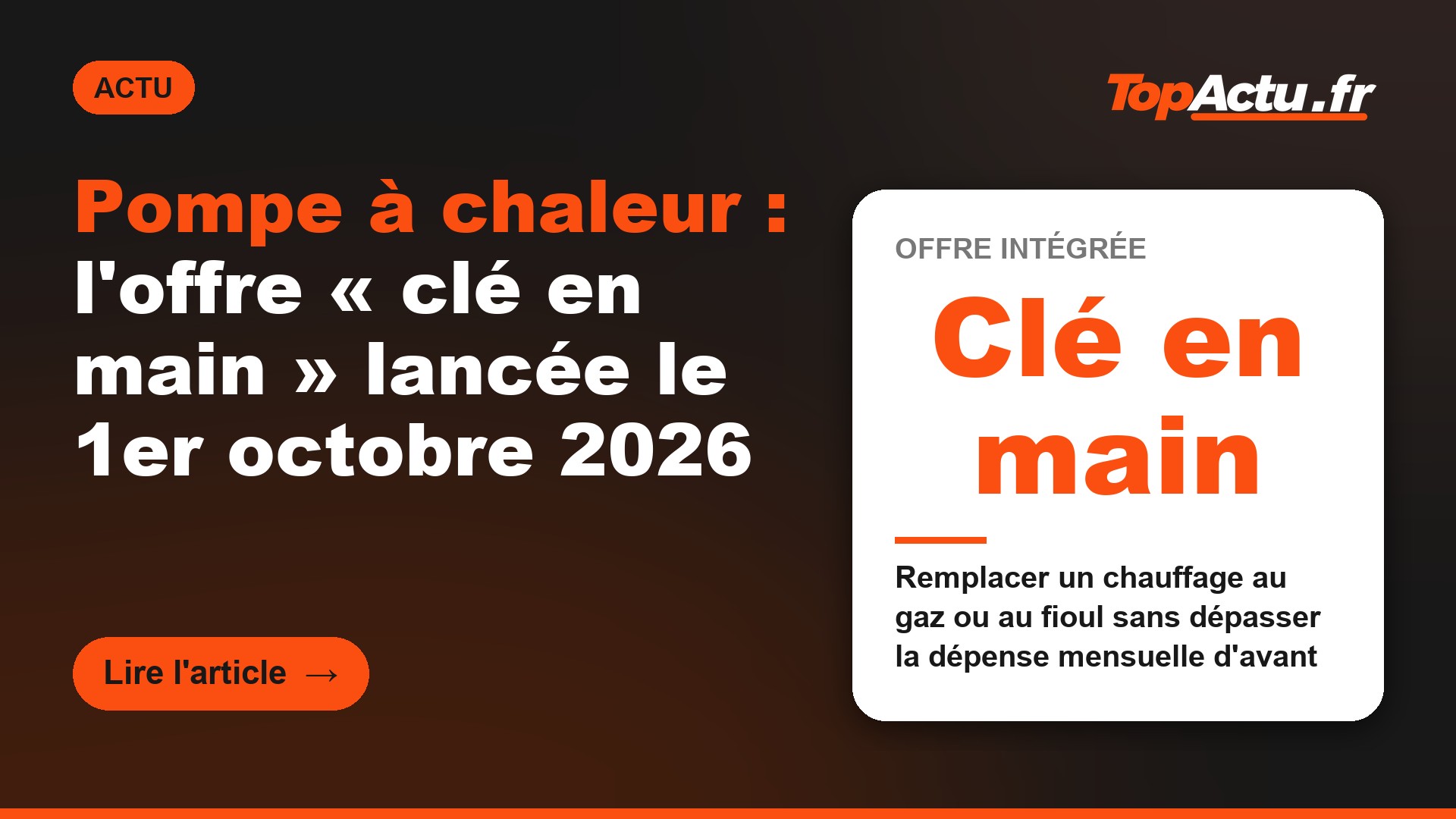 Pompe à chaleur : l'offre « clé en main » lancée le 1er octobre 2026 : Clé en main (remplacer un chauffage au gaz ou au fioul sans dépasser la dépense mensuelle d'avant)