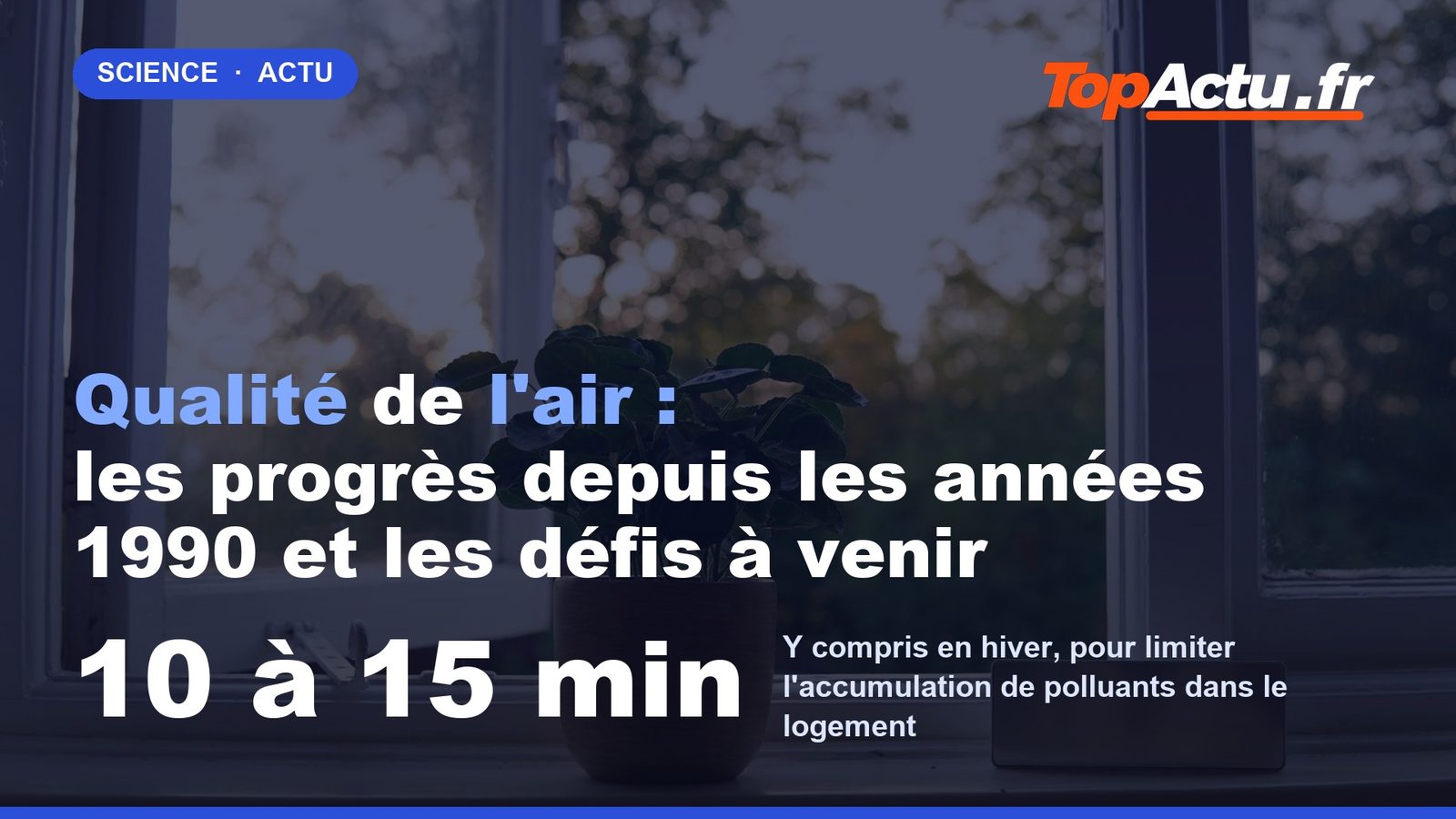 Qualité de l'air : les progrès depuis les années 1990 et les défis à venir : 10 à 15 min, image à la une