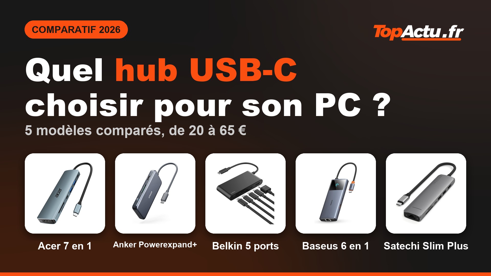 Quel hub USB-C choisir pour un ordinateur portable en 2026 : Acer 7 en 1, Anker Powerexpand+ 7 en 1, Belkin 5 ports, Baseus 6 en 1, Satechi 7 en 1 Slim Plus