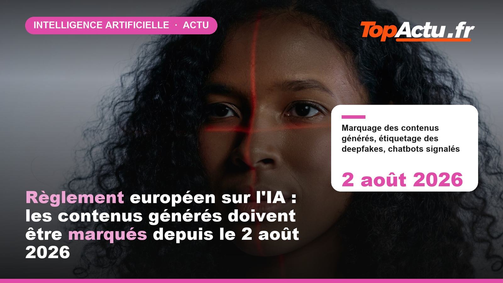 Règlement européen sur l'IA : les contenus générés doivent être marqués depuis le 2 août 2026 : 2 août 2026, image à la une