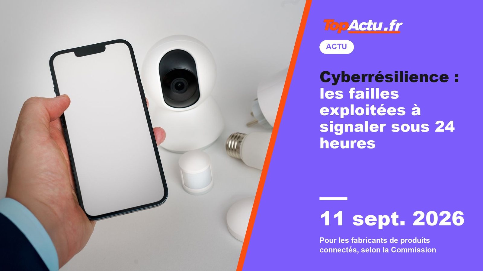 Cyberrésilience : les failles exploitées à signaler sous 24 heures : 11 sept. 2026, image à la une