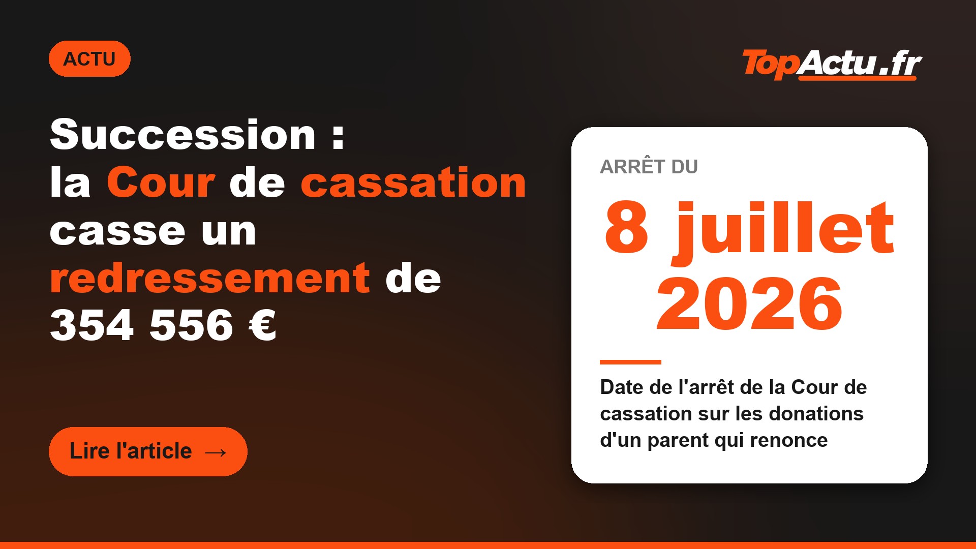 Succession : la Cour de cassation casse un redressement de 354 556 € : 8 juillet 2026 (date de l'arrêt de la Cour de cassation sur les donations d'un parent qui renonce)