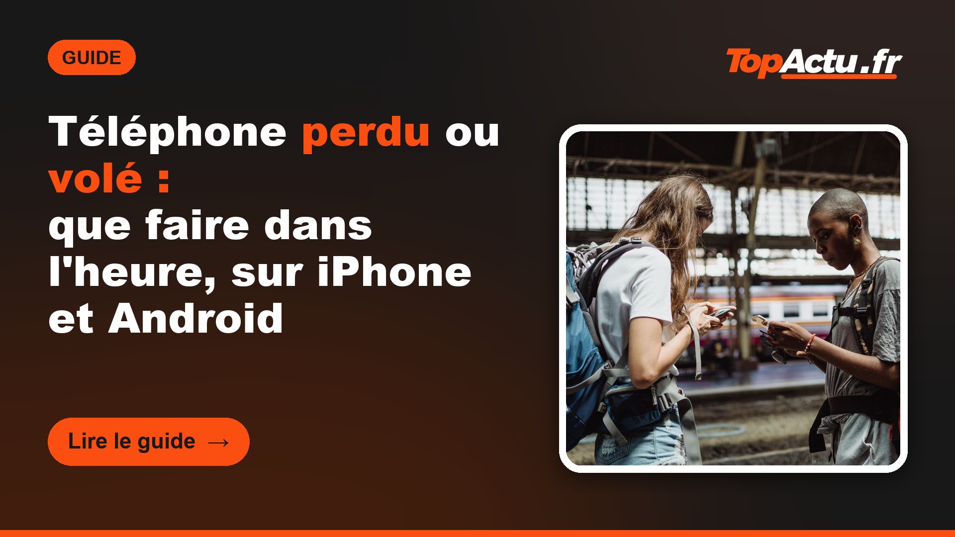 Téléphone perdu ou volé : que faire dans l'heure, sur iPhone et Android, image à la une du guide
